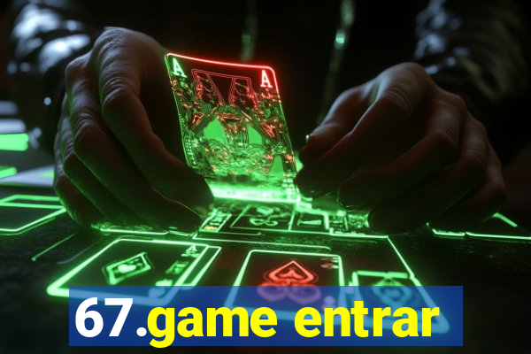 67.game entrar
